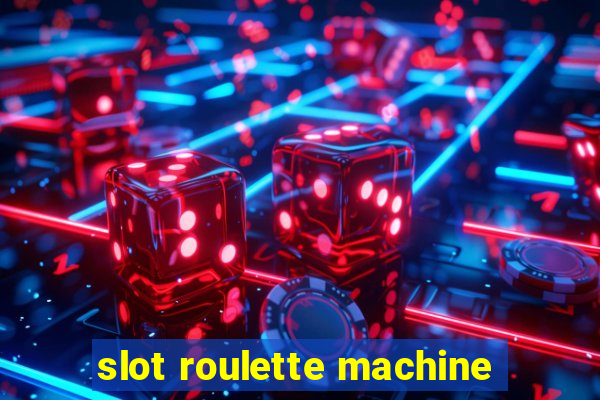 slot roulette machine