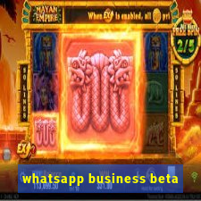 whatsapp business beta