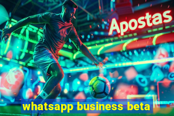 whatsapp business beta