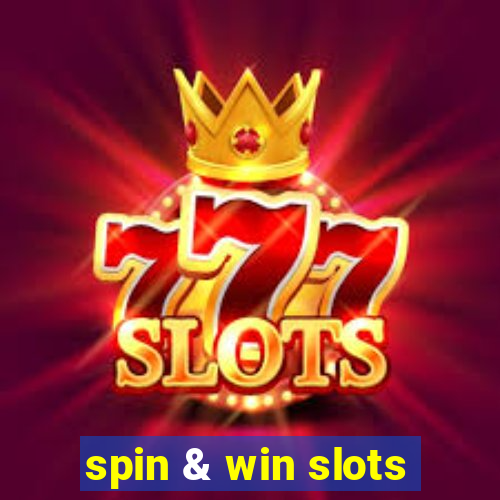 spin & win slots