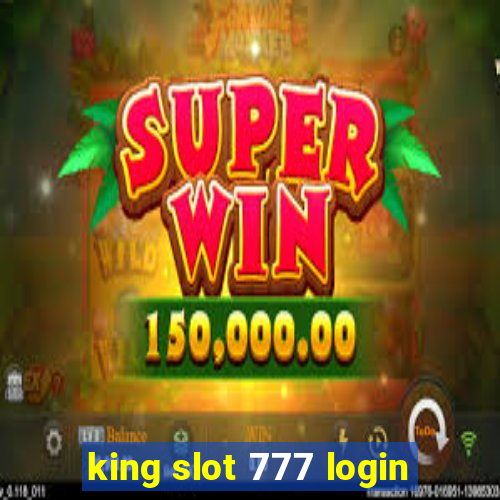 king slot 777 login