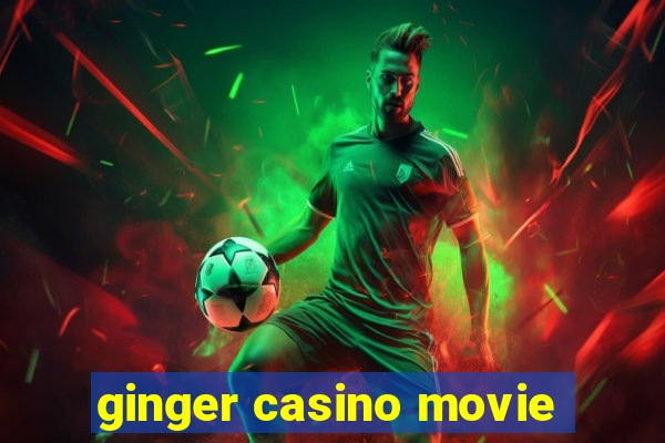 ginger casino movie