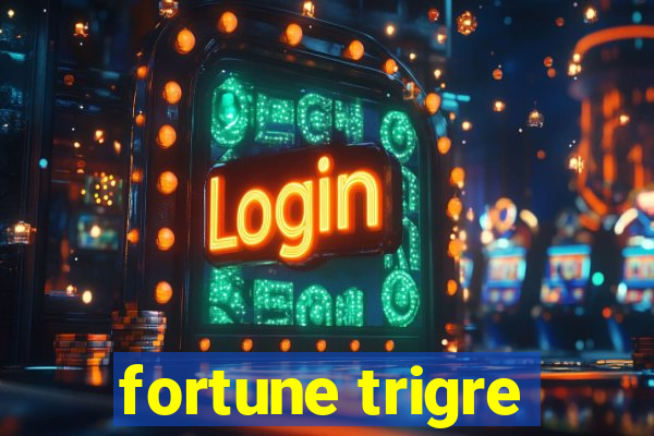 fortune trigre