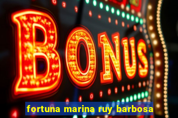 fortuna marina ruy barbosa