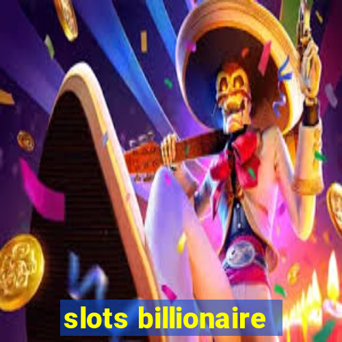 slots billionaire