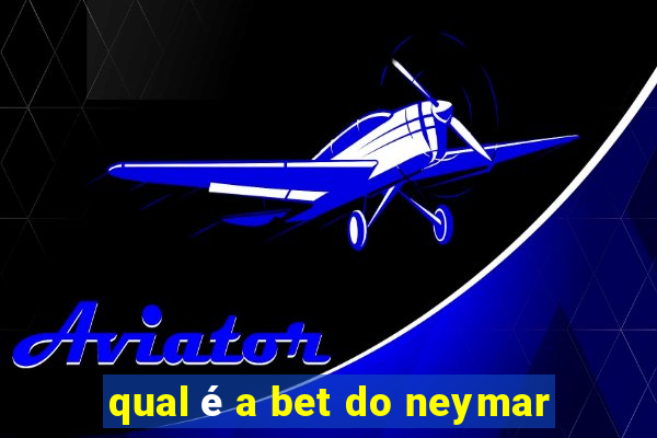 qual é a bet do neymar