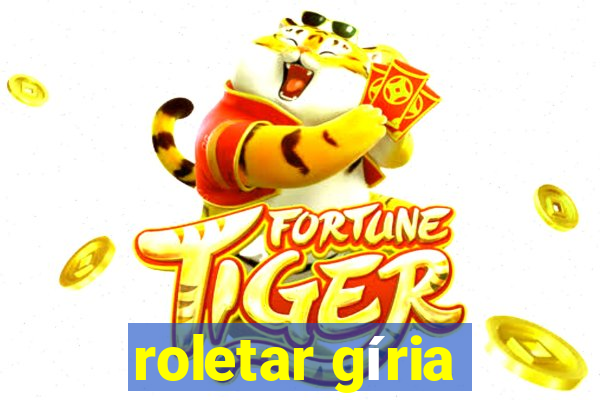 roletar gíria