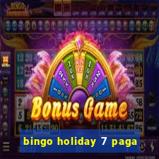 bingo holiday 7 paga