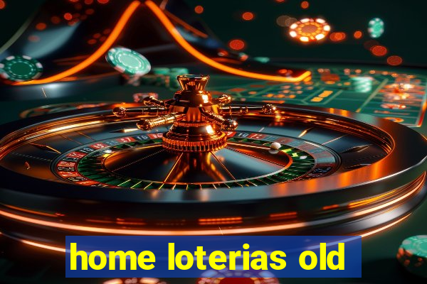 home loterias old