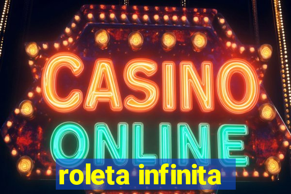 roleta infinita