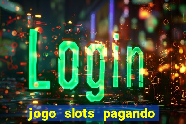 jogo slots pagando no cadastro