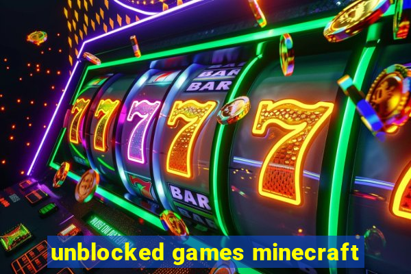 unblocked games minecraft