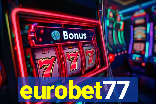 eurobet77