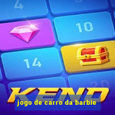 jogo de carro da barbie