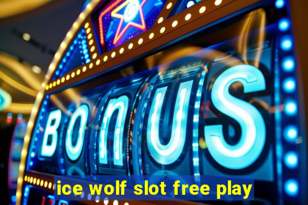 ice wolf slot free play