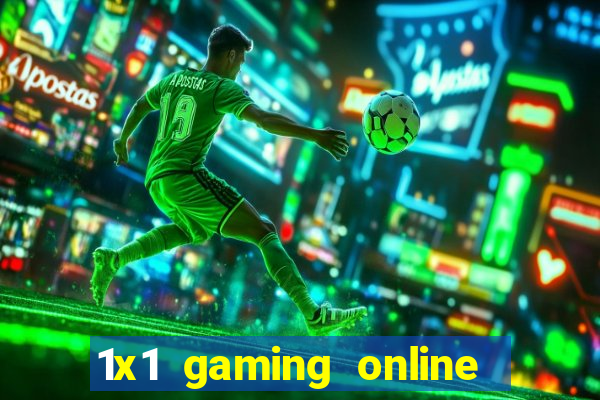 1x1 gaming online casino sites