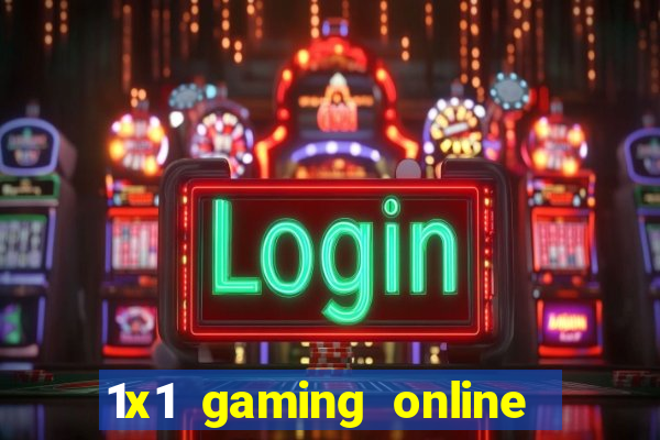 1x1 gaming online casino sites