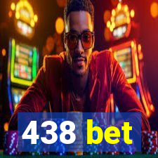 438 bet