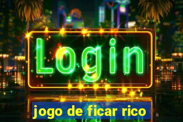 jogo de ficar rico