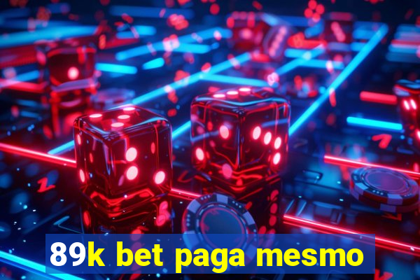 89k bet paga mesmo