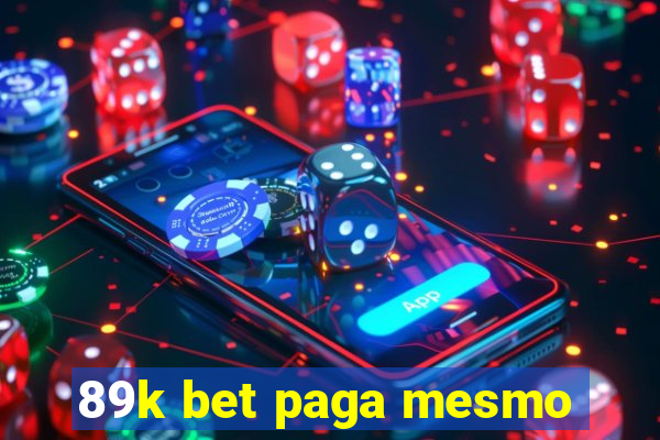 89k bet paga mesmo