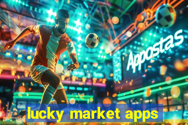 lucky market apps