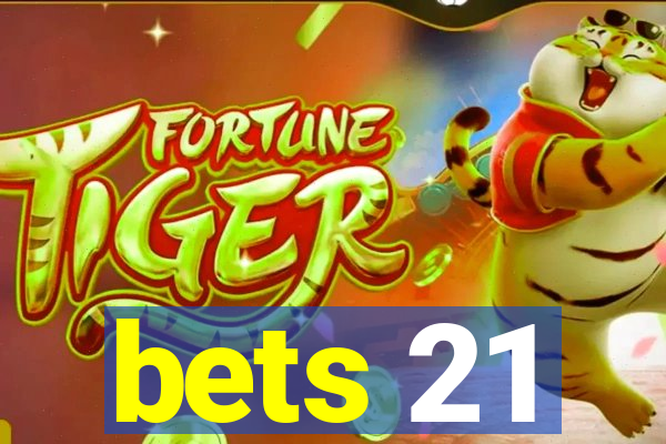 bets 21