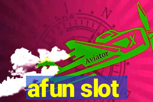 afun slot