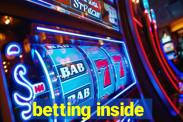 betting inside