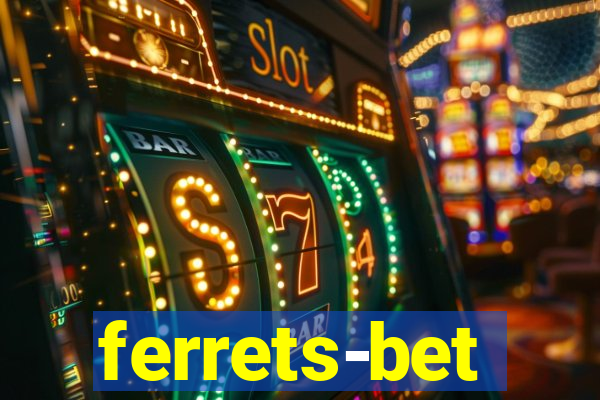 ferrets-bet