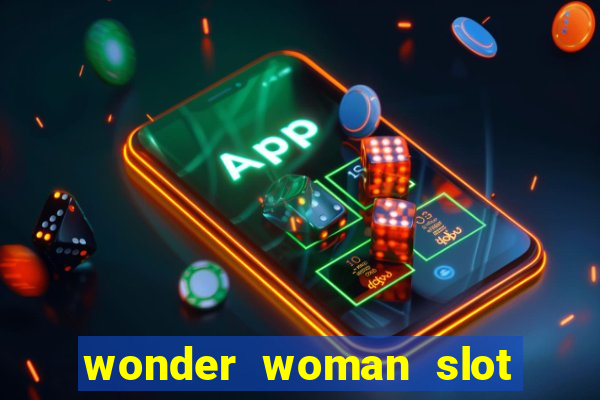 wonder woman slot machine free