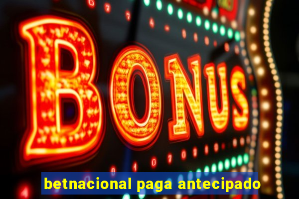 betnacional paga antecipado