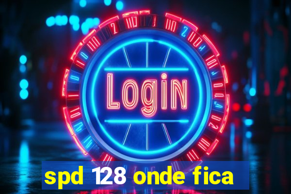 spd 128 onde fica