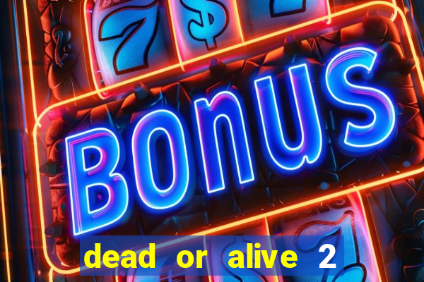 dead or alive 2 slot bonus buy