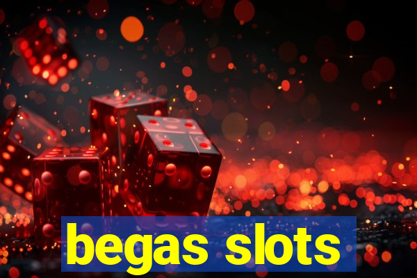 begas slots