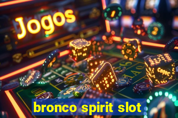 bronco spirit slot