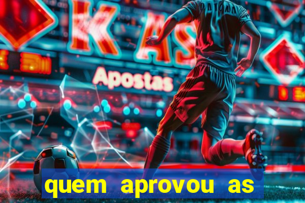 quem aprovou as bets no brasil