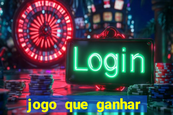 jogo que ganhar dinheiro gratis