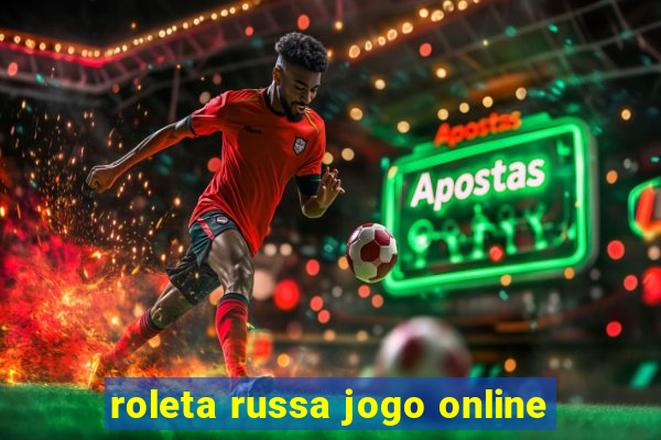 roleta russa jogo online