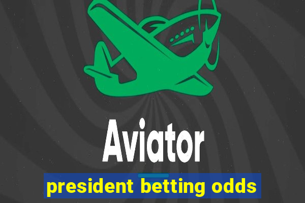 president betting odds