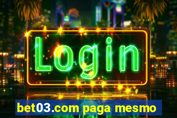 bet03.com paga mesmo