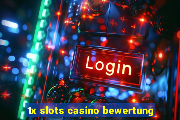 1x slots casino bewertung