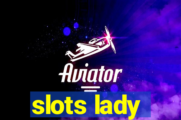 slots lady