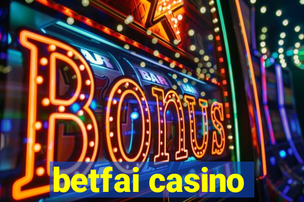 betfai casino