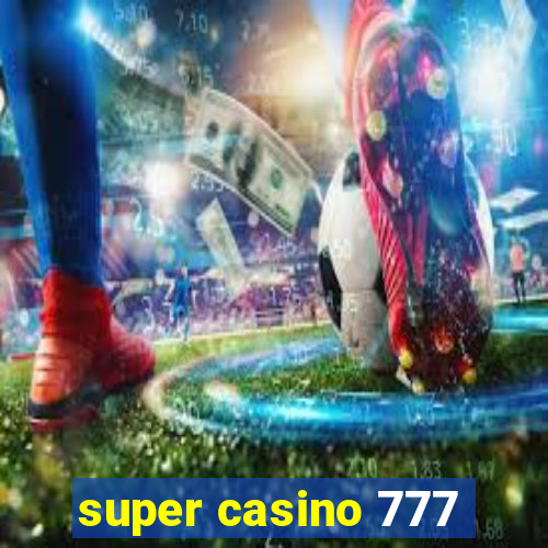 super casino 777