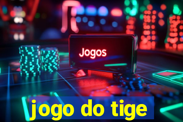 jogo do tige