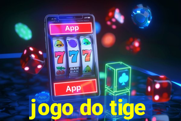 jogo do tige