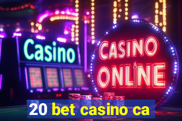 20 bet casino ca