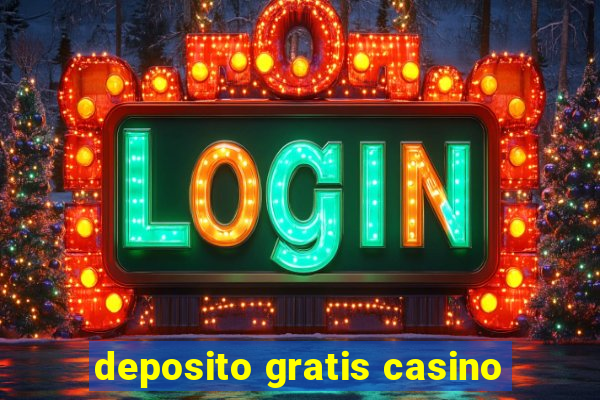 deposito gratis casino