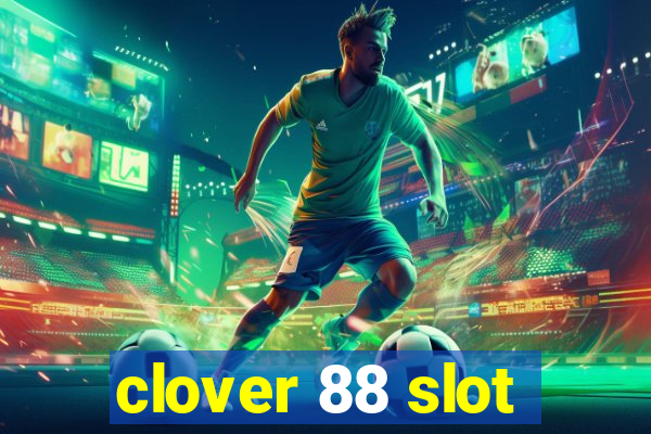 clover 88 slot